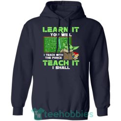 baby yoda learn it you will teach it i shall t shirt hoodie sweatshirt long sleeves 06 UJWR2 247x247px Baby Yoda Learn It You Will Teach It I Shall T Shirt Hoodie Sweatshirt Long Sleeves