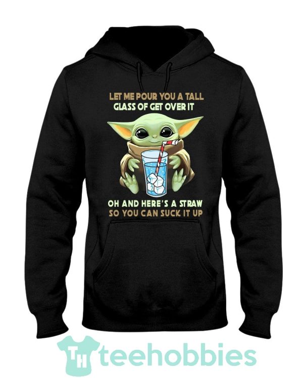 baby yoda let me pour you a tall glass of get over it oh shirt 01 s9HNX 600x750px Baby Yoda Let Me Pour You A Tall Glass Of Get Over It Oh Shirt