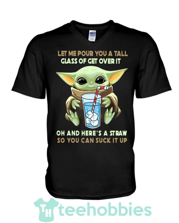 baby yoda let me pour you a tall glass of get over it oh shirt 03 MeyB5 600x750px Baby Yoda Let Me Pour You A Tall Glass Of Get Over It Oh Shirt