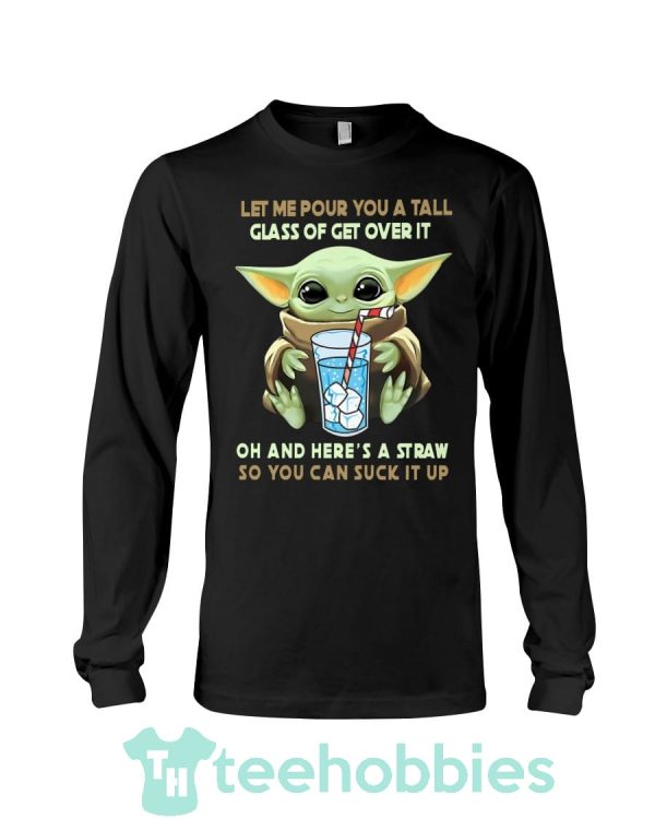 baby yoda let me pour you a tall glass of get over it oh shirt 05 w0RW4 600x750px Baby Yoda Let Me Pour You A Tall Glass Of Get Over It Oh Shirt