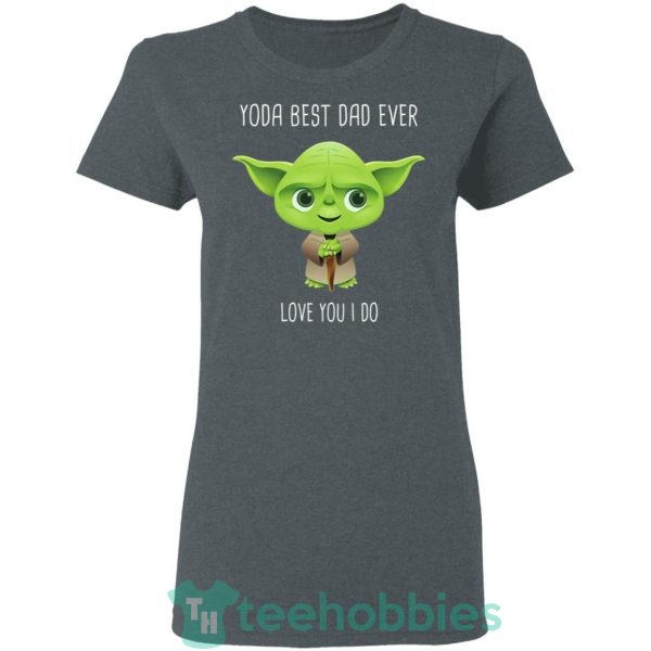 cute baby yoda best dad ever love you i do t shirt hoodie sweatshirt long sleeves 02 ejkrD 600x600px Cute Baby Yoda Best Dad Ever Love You I Do T Shirt Hoodie Sweatshirt Long Sleeves