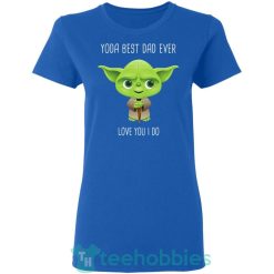 cute baby yoda best dad ever love you i do t shirt hoodie sweatshirt long sleeves 04 noQAK 247x247px Cute Baby Yoda Best Dad Ever Love You I Do T Shirt Hoodie Sweatshirt Long Sleeves