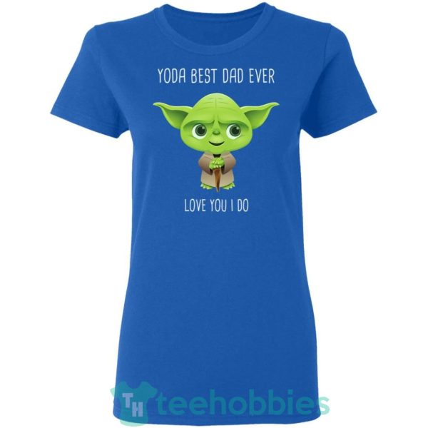 cute baby yoda best dad ever love you i do t shirt hoodie sweatshirt long sleeves 04 noQAK 600x600px Cute Baby Yoda Best Dad Ever Love You I Do T Shirt Hoodie Sweatshirt Long Sleeves