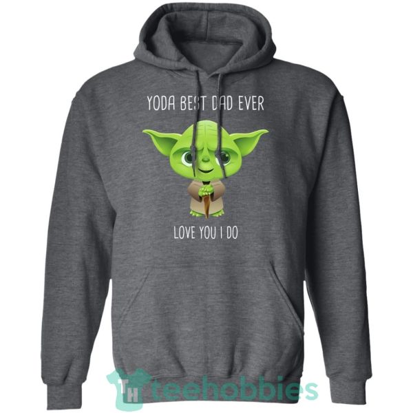 cute baby yoda best dad ever love you i do t shirt hoodie sweatshirt long sleeves 05 dbTTb 600x600px Cute Baby Yoda Best Dad Ever Love You I Do T Shirt Hoodie Sweatshirt Long Sleeves