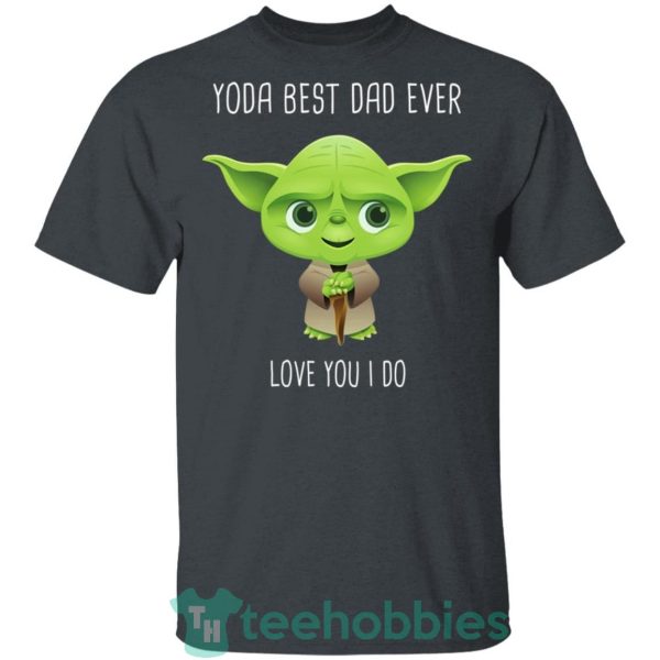 cute baby yoda best dad ever love you i do t shirt hoodie sweatshirt long sleeves 09 MfFzT 600x600px Cute Baby Yoda Best Dad Ever Love You I Do T Shirt Hoodie Sweatshirt Long Sleeves