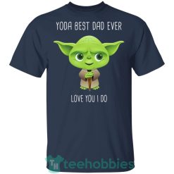 cute baby yoda best dad ever love you i do t shirt hoodie sweatshirt long sleeves 10 dIxEK 247x247px Cute Baby Yoda Best Dad Ever Love You I Do T Shirt Hoodie Sweatshirt Long Sleeves