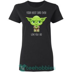 cute baby yoda best dad ever love you i do t shirt hoodie sweatshirt long sleeves 12 0iuuo 247x247px Cute Baby Yoda Best Dad Ever Love You I Do T Shirt Hoodie Sweatshirt Long Sleeves