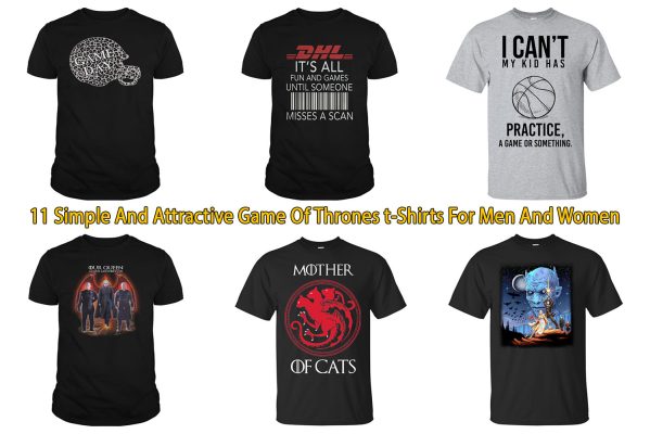 11 Simple And Attractive Game Of Thrones t-Shirts For Men And Women