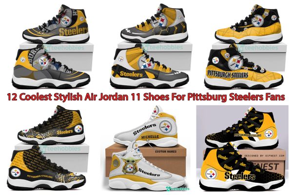 12 Coolest Stylish Air Jordan 11 Shoes For Pittsburg Steelers Fans