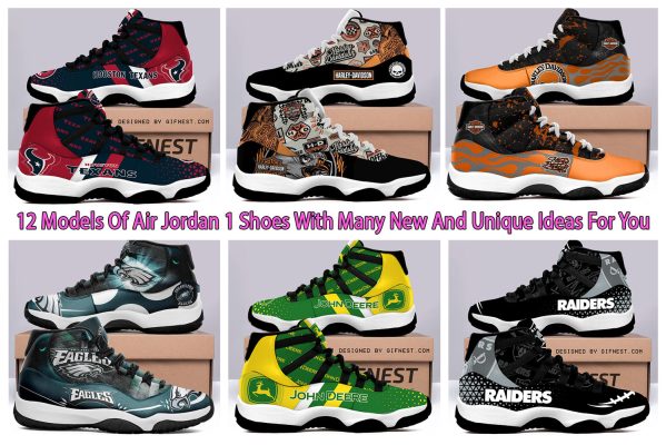 12 Models Of Air Jordan 1 Shoes With Many New And Unique Ideas For You