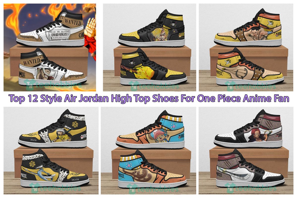 Top 12 Style Air Jordan High Top Shoes For One Piece Anime Fan