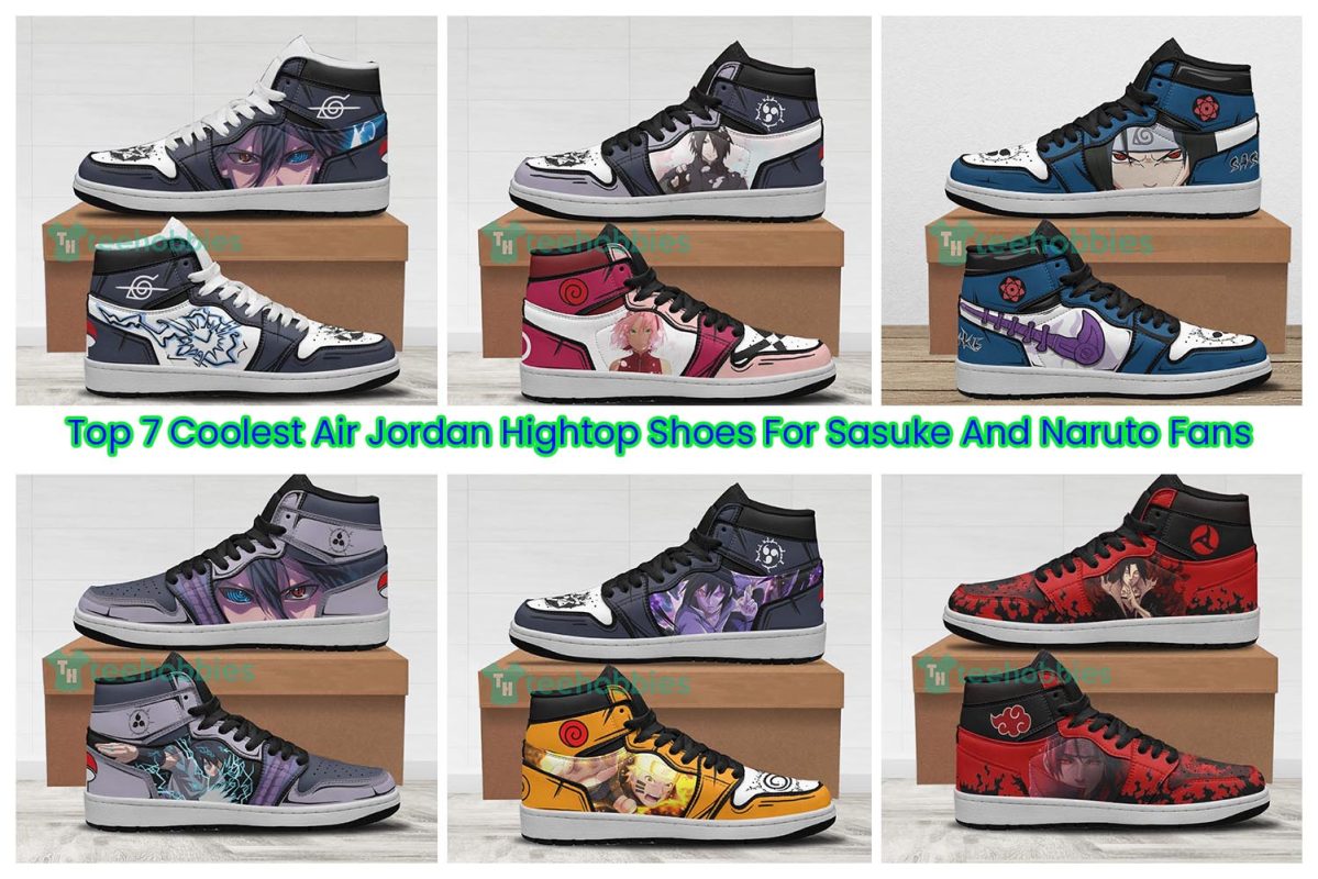 Top 7 Coolest Air Jordan Hightop Shoes For Sasuke And Naruto Fans