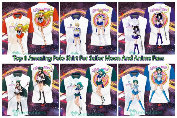 Top 8 Amazing Polo Shirt For Sailor Moon And Anime Fans