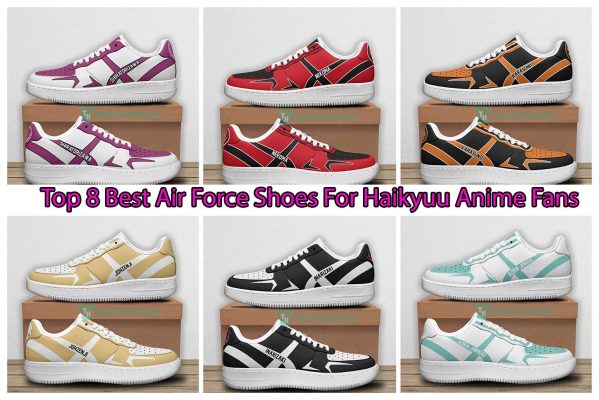 Top 8 Best Air Force Shoes For Haikyuu Anime Fans