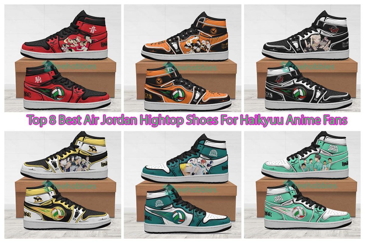 Top 8 Best Air Jordan Hightop Shoes For Haikyuu Anime Fans