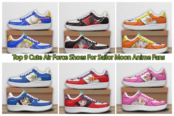 Top 9 Cute Air Force Shoes For Sailor Moon Anime Fans