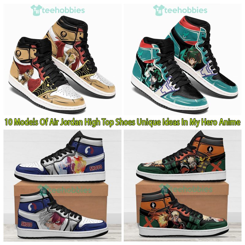 10 Models Of Air Jordan High Top Shoes Unique Ideas In My Hero Anime