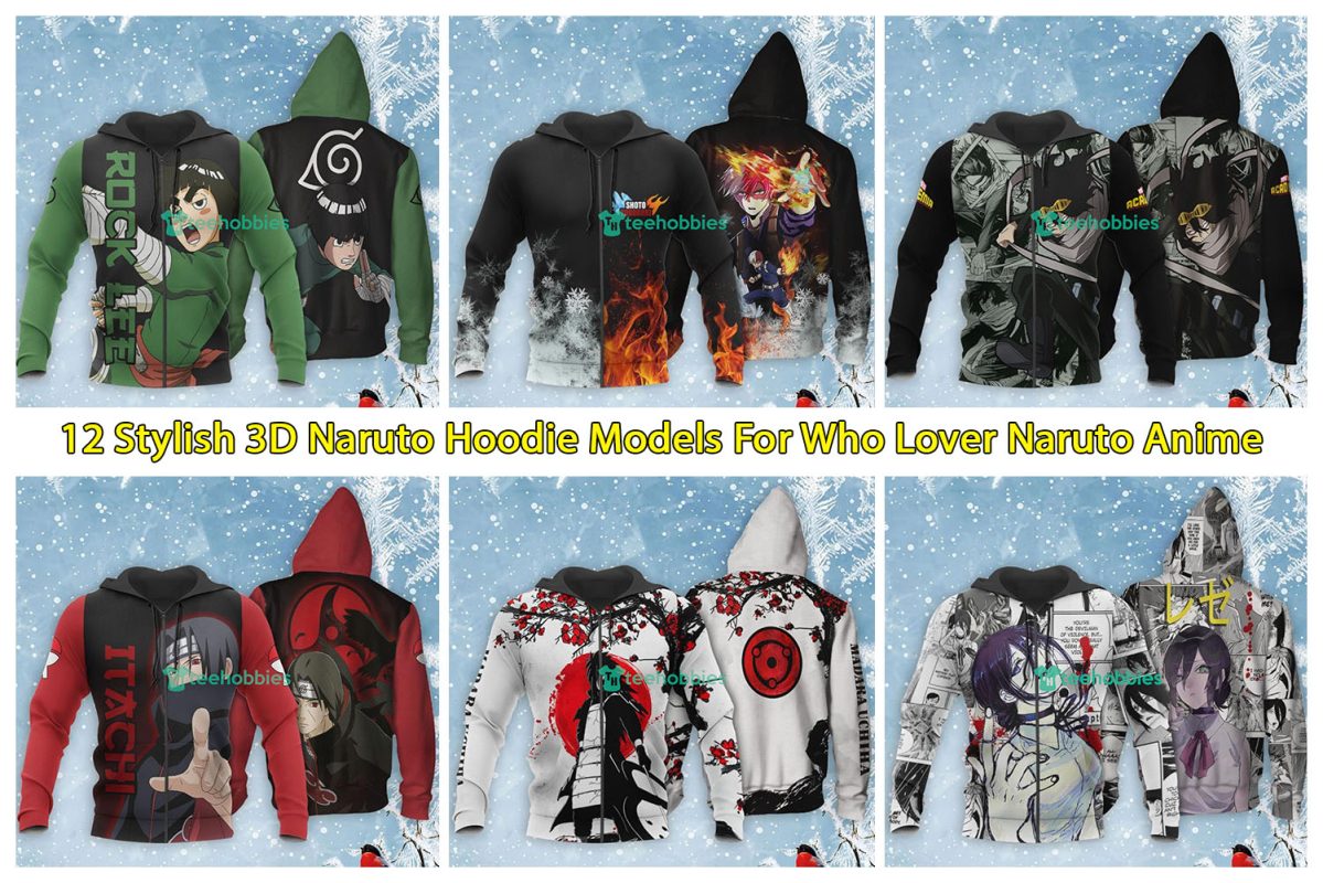 12 Stylish 3D Naruto Hoodie Models For Who Lover Naruto Anime
