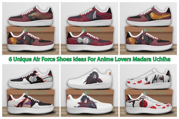 6 Unique Air Force Shoes Ideas For Anime Lovers Madara Uchiha