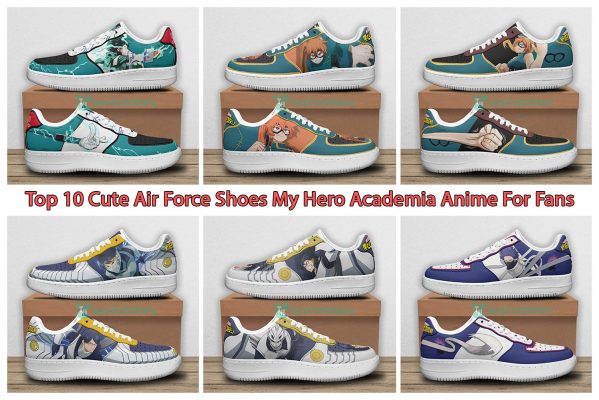 Top 10 Cute Air Force Shoes My Hero Academia Anime For Fans