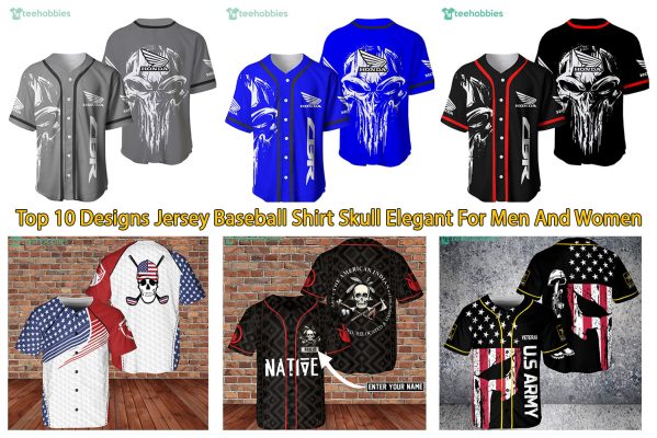 Top 10 Designs Jersey Baseball Shirt Skull Elegant For Men And Women