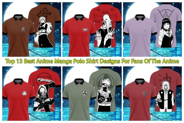 Top 13 Best Anime Manga Polo Shirt Designs For Fans Of The Anime