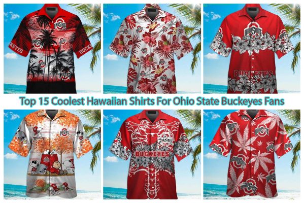 Top 15 Coolest Hawaiian Shirts For Ohio State Buckeyes Fans