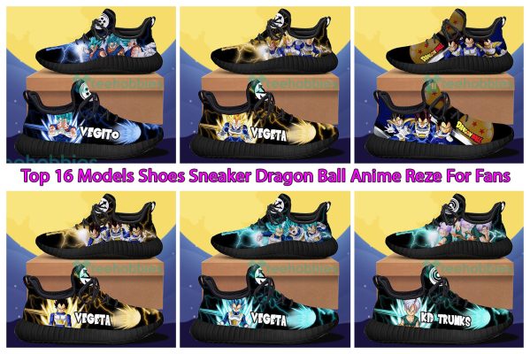 Top 16 Models Shoes Sneaker Dragon Ball Anime Reze For Fans