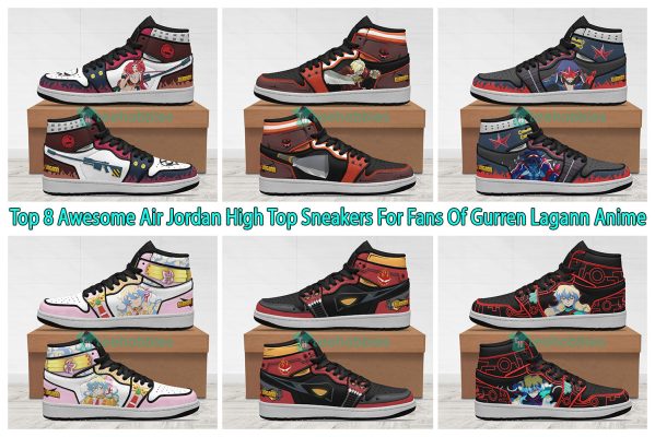 Top 8 Awesome Air Jordan High Top Sneakers For Fans Of Gurren Lagann Anime