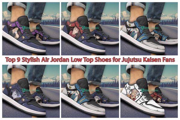 Top 9 Stylish Air Jordan Low Top Shoes for Jujutsu Kaisen Fans