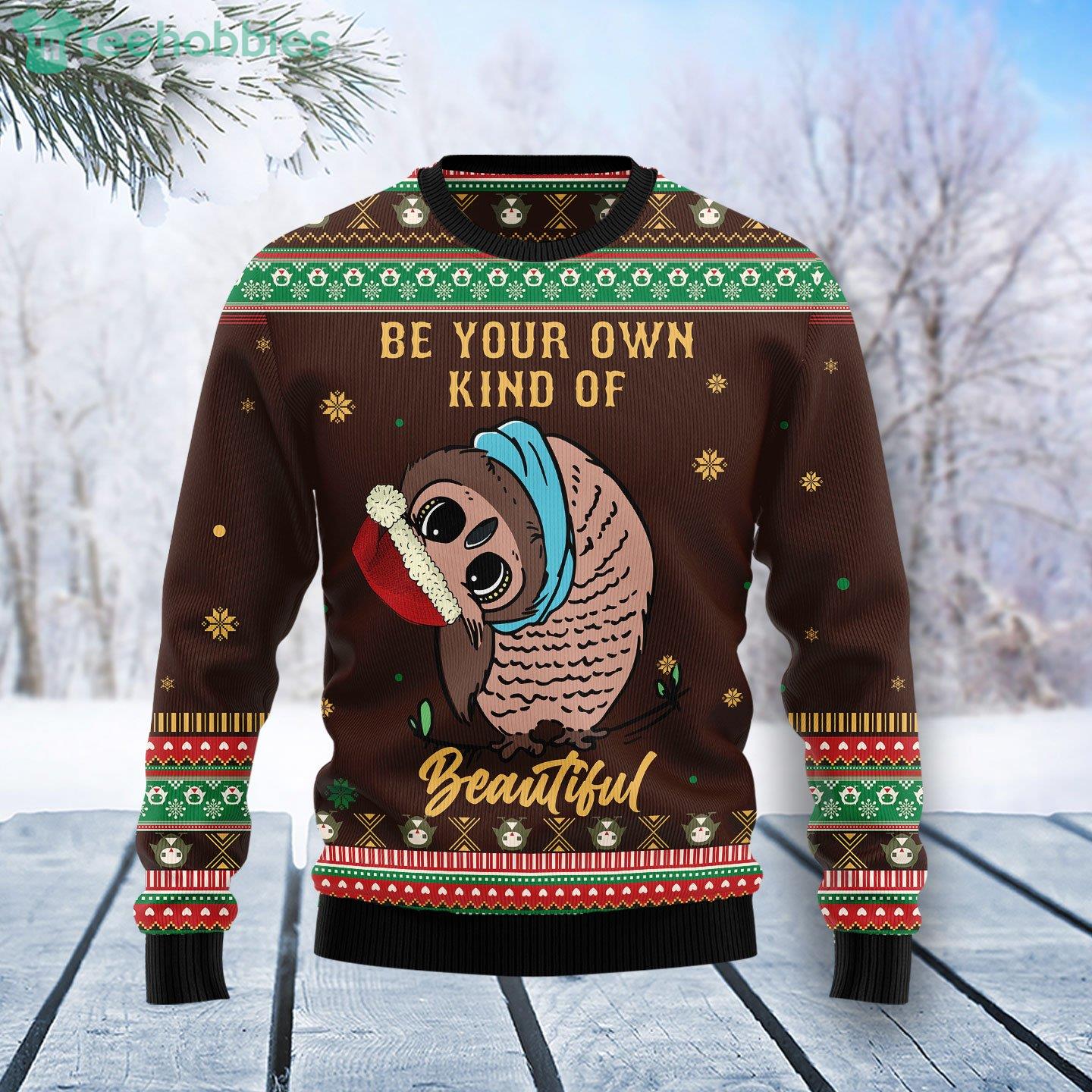 Owl Beautiful Be Your Own Kind Of Ugly Christmas Sweater Owl Beautiful Be Your Own Kind Of Ugly Christmas Sweater Product Photo 1