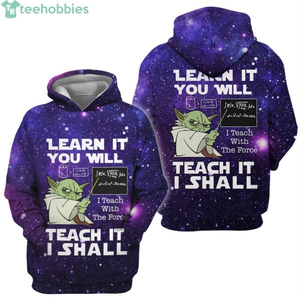 Star Wars Yoda Teacher Learn It You Will Teach It I Shall 3D Hoodieproduct photo 1