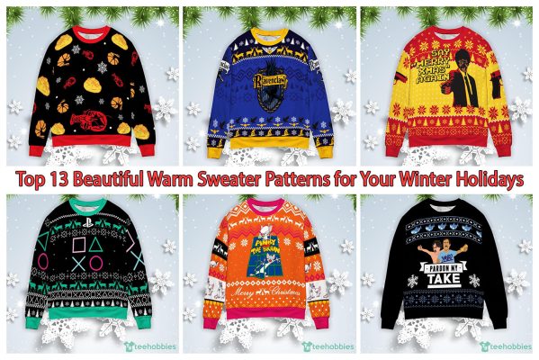 Top 13 Beautiful Warm Sweater Patterns for Your Winter Holidays