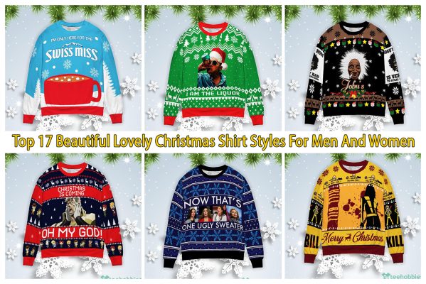 Top 17 Beautiful Lovely Christmas Shirt Styles For Men And Women