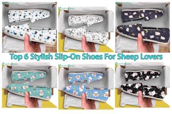 Top 6 Stylish Slip-On Shoes For Sheep Lovers