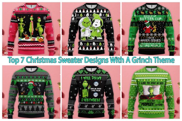 Top 7 Christmas Sweater Designs With A Grinch Theme