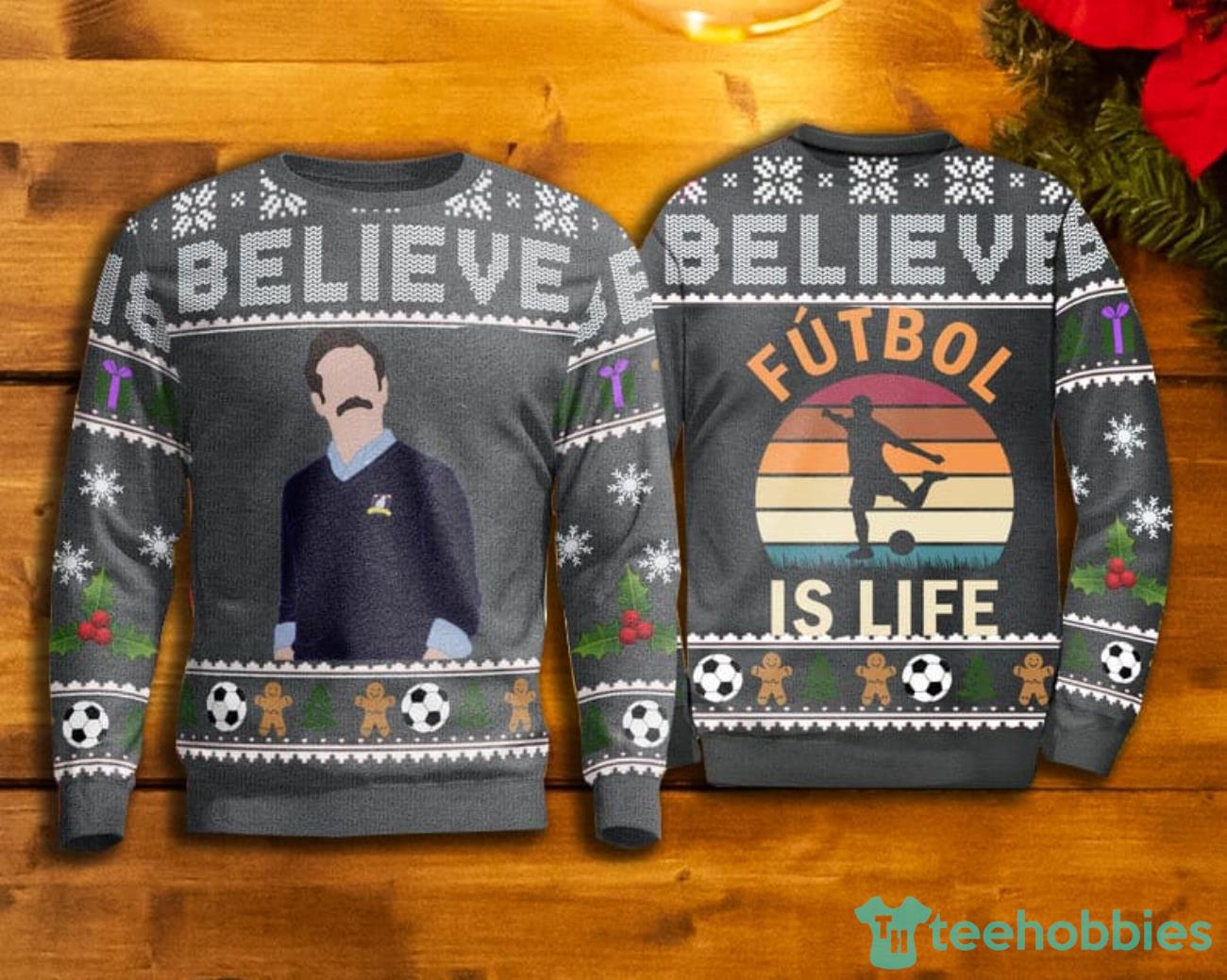 Believe Futbal Is Life Halloween Ugly Sweater Chrismas Sweater Product Photo 1