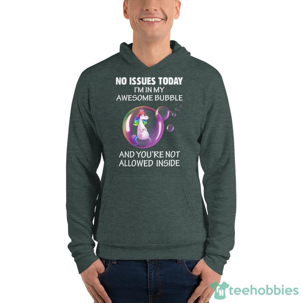 Grumpy Unicorn In Bubble, No Issues Today Im In My Awesome Bubble Shirt - Unisex Fleece Pullover Hoodie-1 Grumpy Unicorn In Bubble, No Issues Today Im In My Awesome Bubble Shirt - Unisex Fleece Pullover Hoodie-1