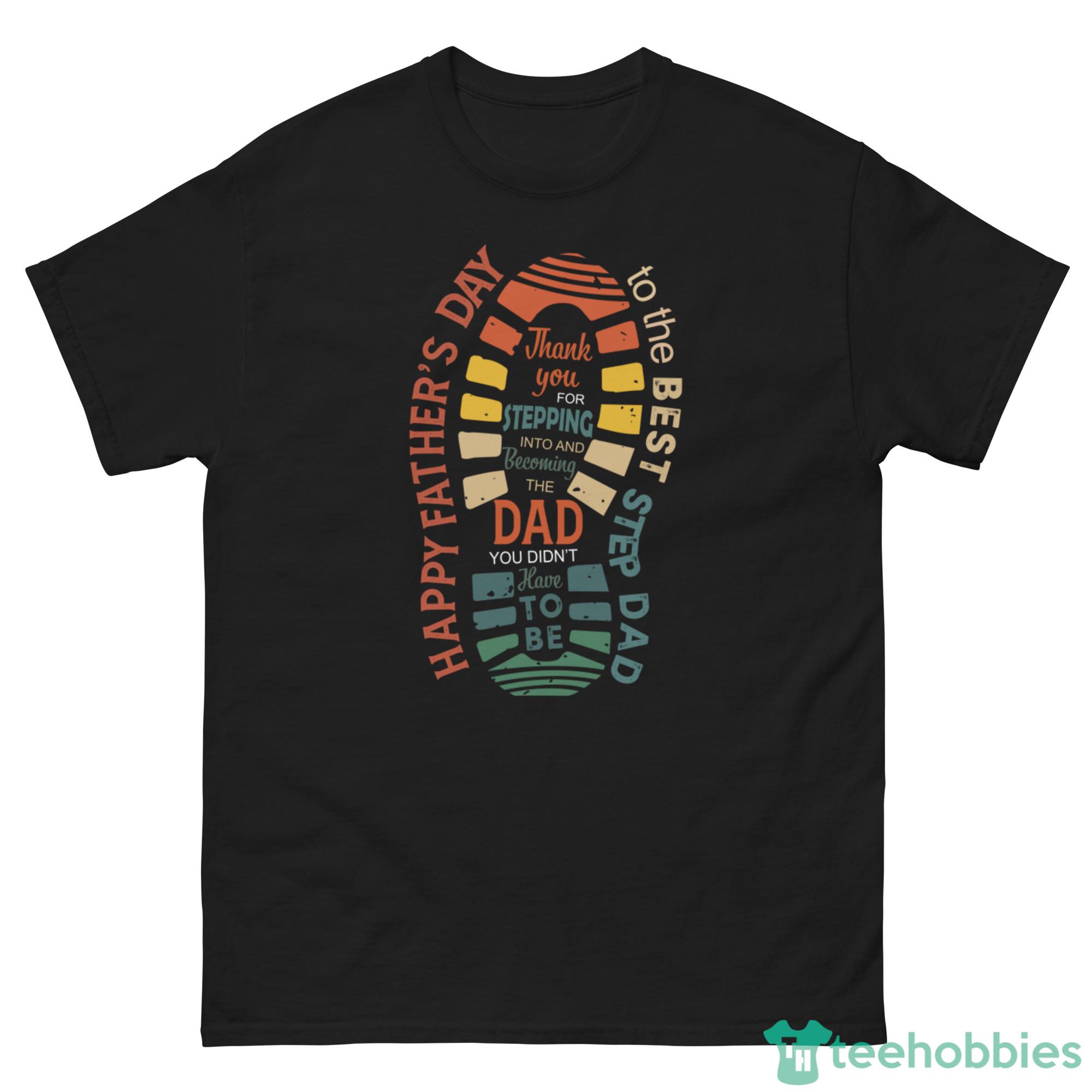 Happy Fathers Day To The Best Step Dad FootPrints Shoes Shirt Product Photo 2 Happy Fathers Day To The Best Step Dad FootPrints Shoes Shirt Product Photo 2