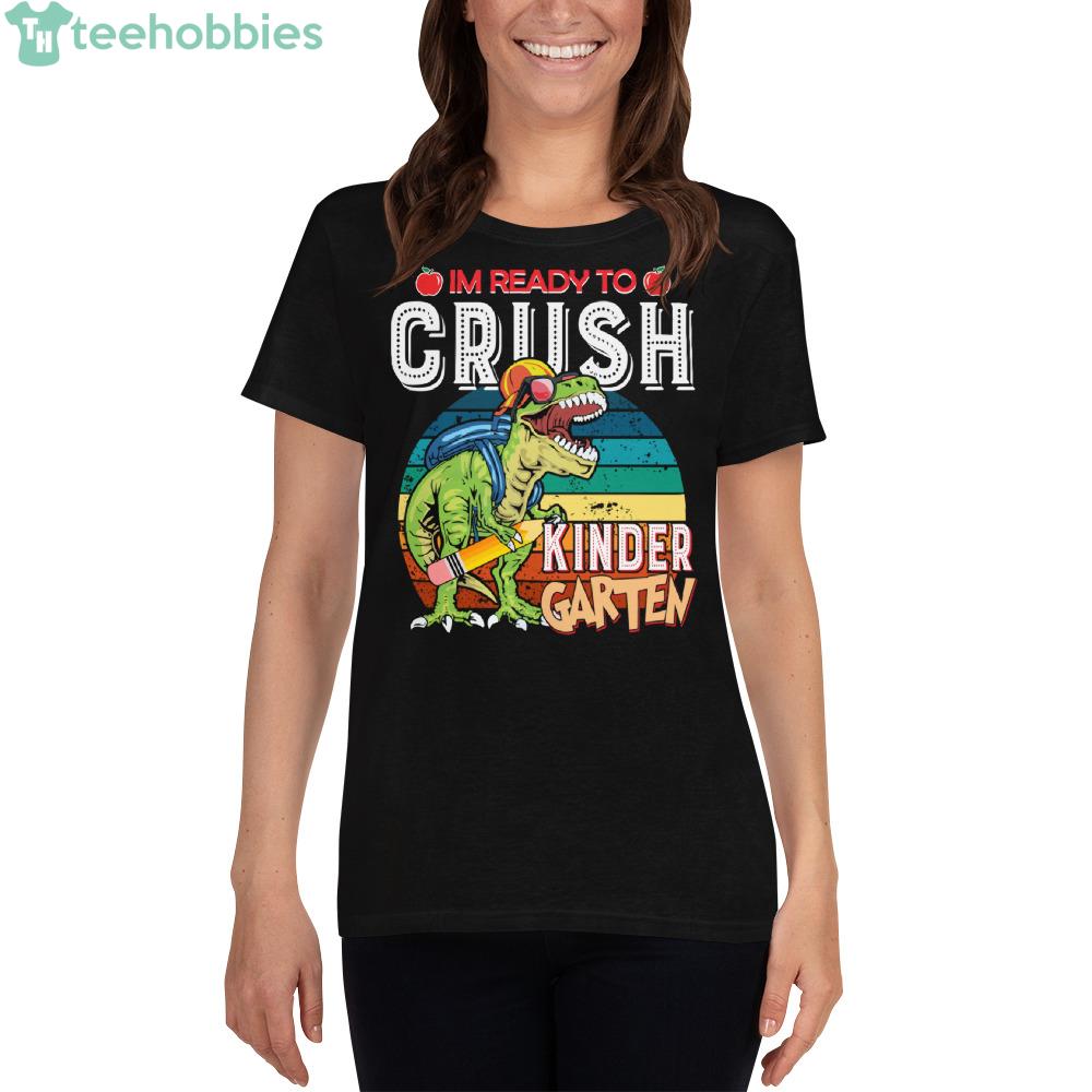 Im Ready To Crush Kinder Garten Back To School Shirt Product Photo 3 Im Ready To Crush Kinder Garten Back To School Shirt Product Photo 3