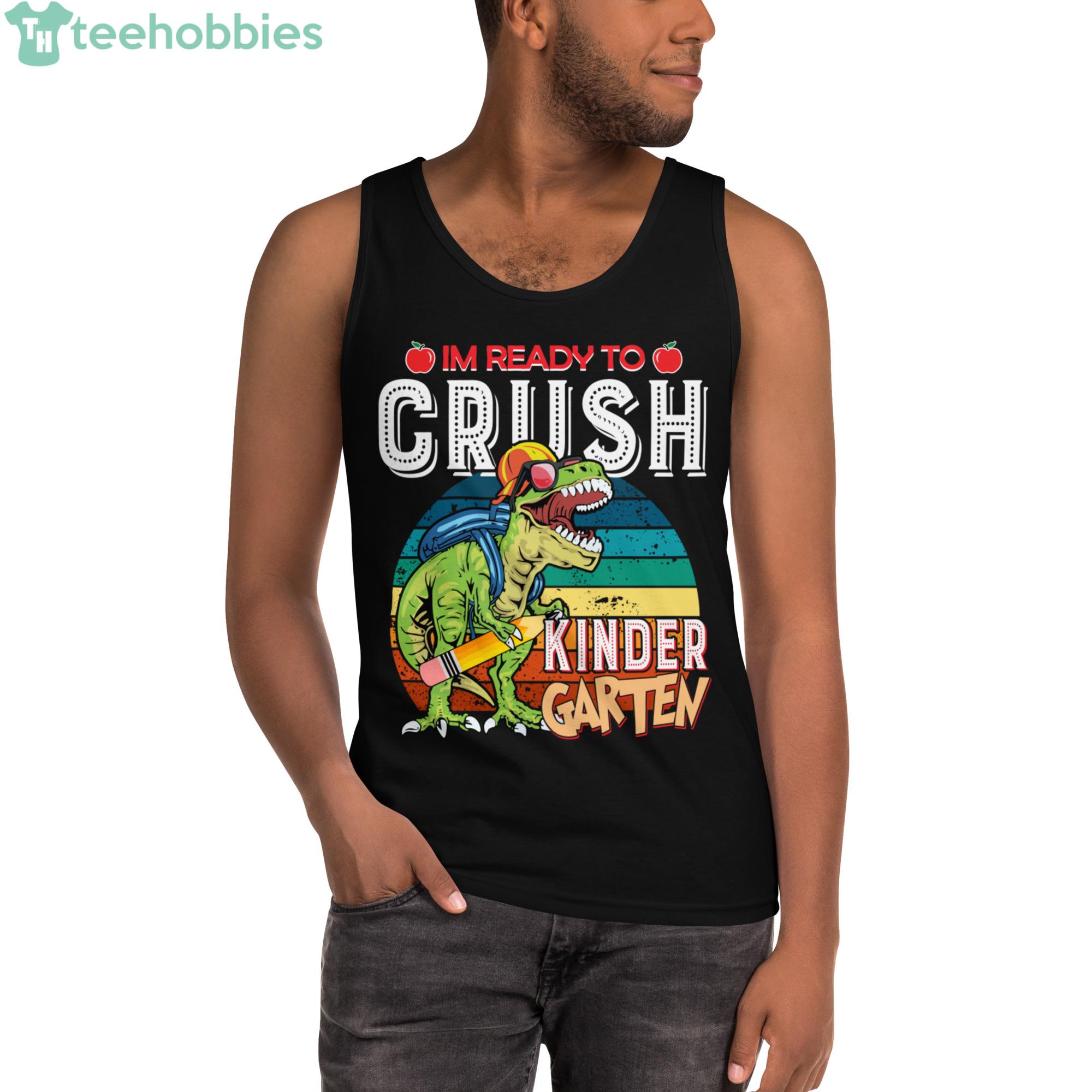 Im Ready To Crush Kinder Garten Back To School Shirt Product Photo 4 Im Ready To Crush Kinder Garten Back To School Shirt Product Photo 4