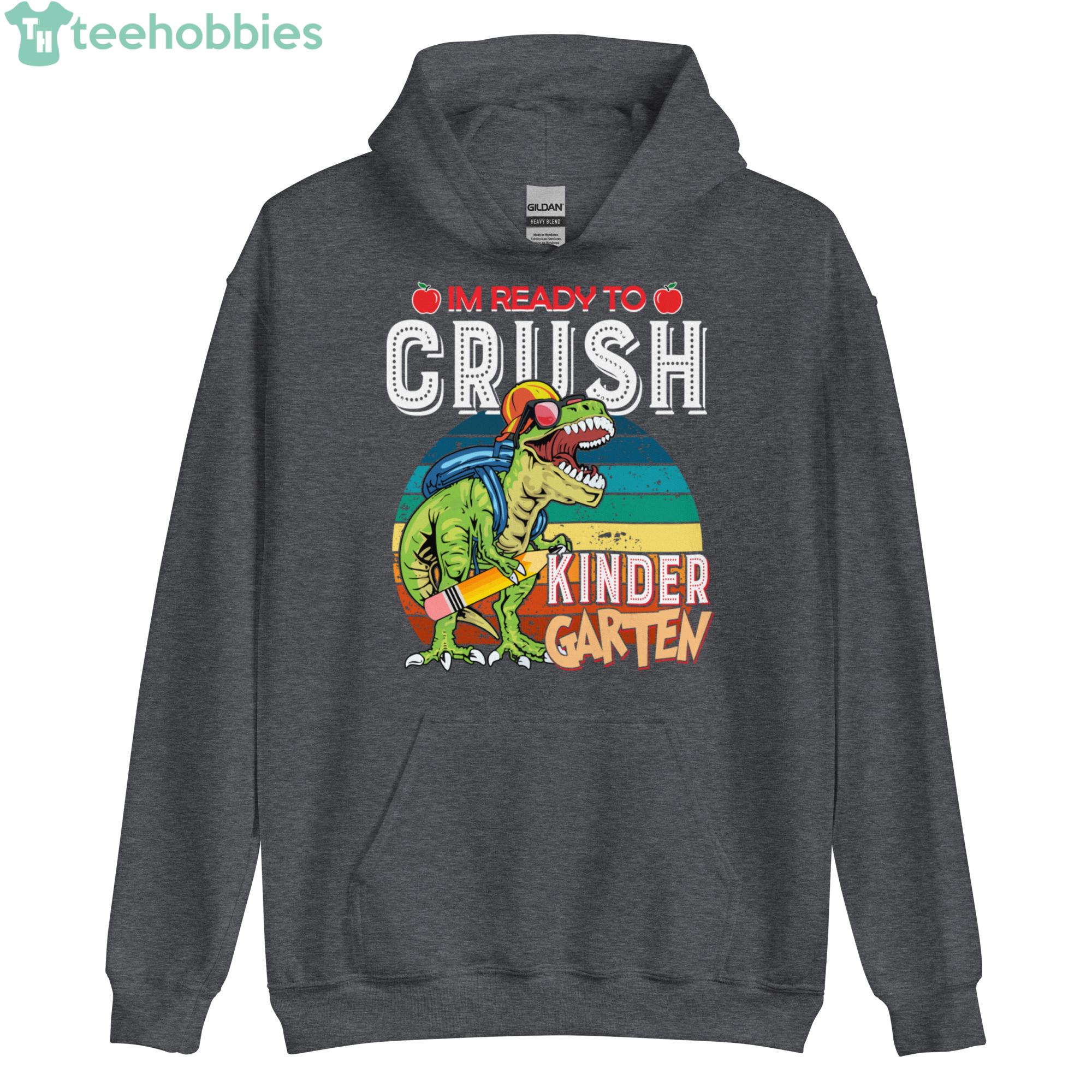 Im Ready To Crush Kinder Garten Back To School Shirt Product Photo 8 Im Ready To Crush Kinder Garten Back To School Shirt Product Photo 8
