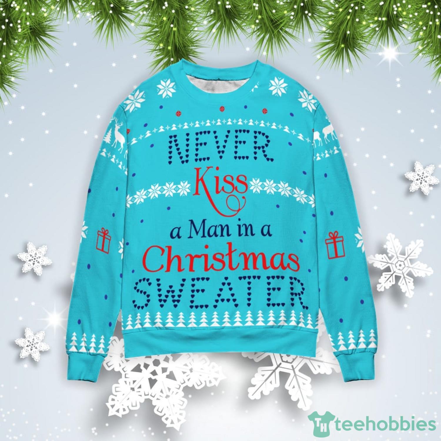 Never Kiss A Man In A Christmas Gift Ugly Christmas Sweater Product Photo 1