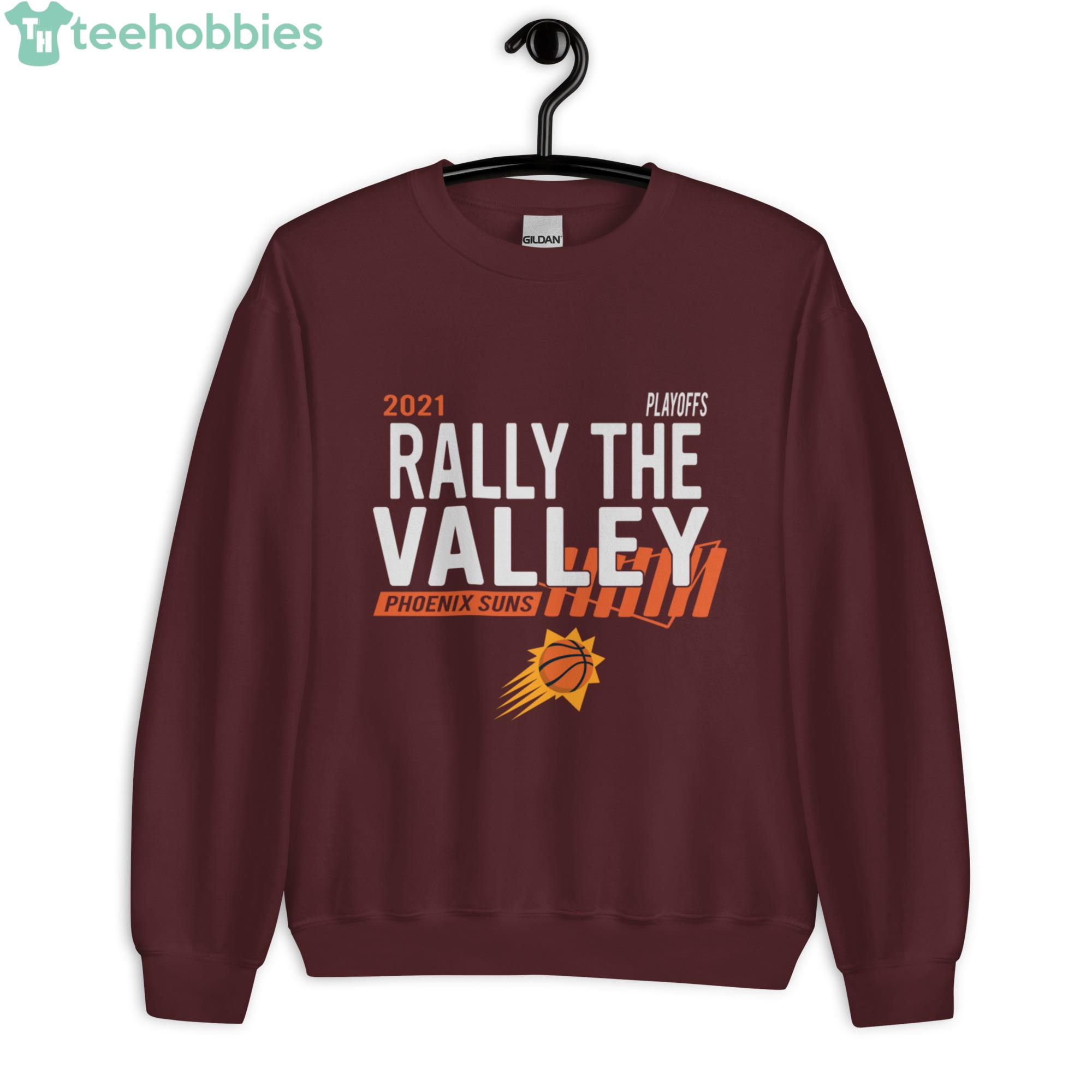 2021 Playoffs Rally the Valley Phoenix Suns T-shirt, hoodie, sweater,  longsleeve and V-neck T-shirt