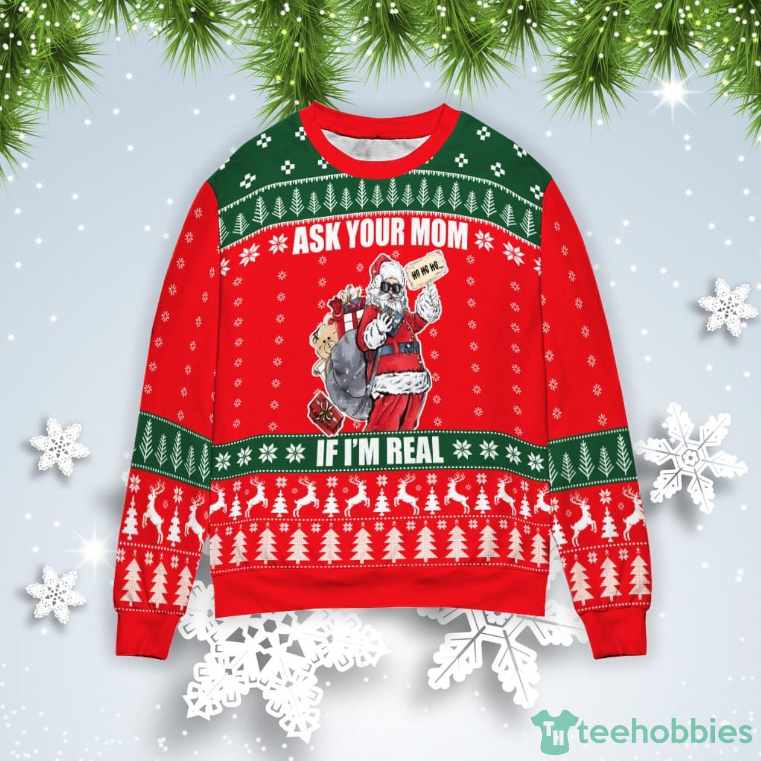 Santa Claus Ask Your Mom If I’m Real Christmas Gift Ugly Christmas Sweater Product Photo 1