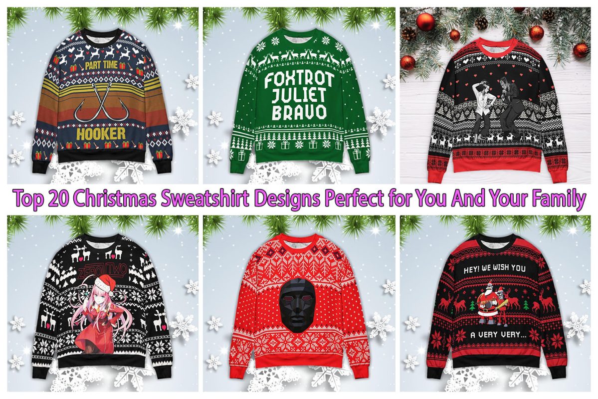 Top 20 Christmas Sweatshirt Designs Perfect for You And Your Family