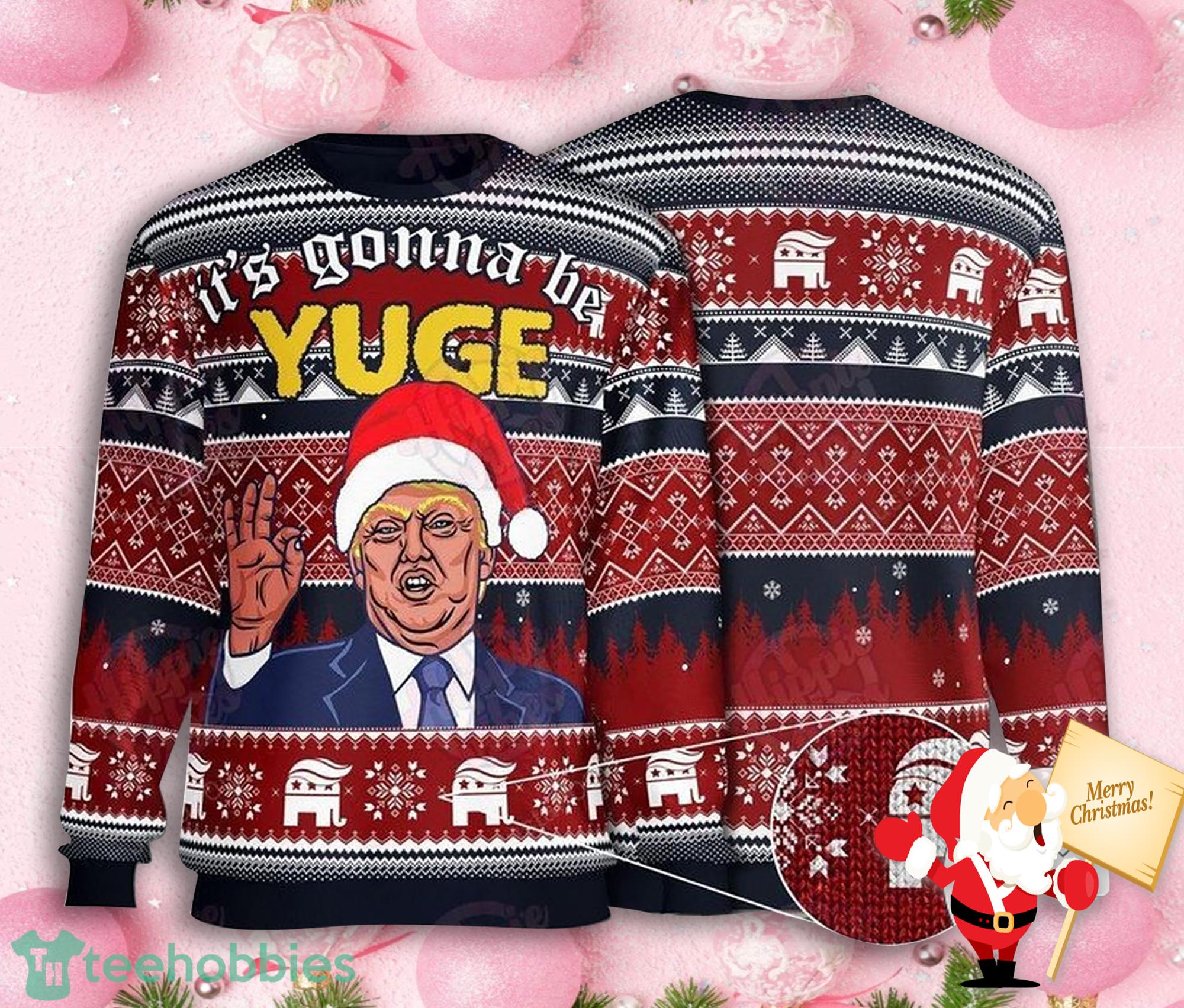https://image.teehobbies.us/2022/10/donald-trump-its-gonna-be-yuge-christmas-knitting-pattern-ugly-christmas-sweater.jpg