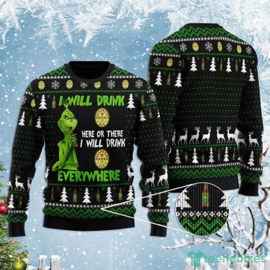 Grinch I Will Drink Ballantine XXX Ale Everywhere Christmas Gift Christmas Ugly Sweater Product Photo 1