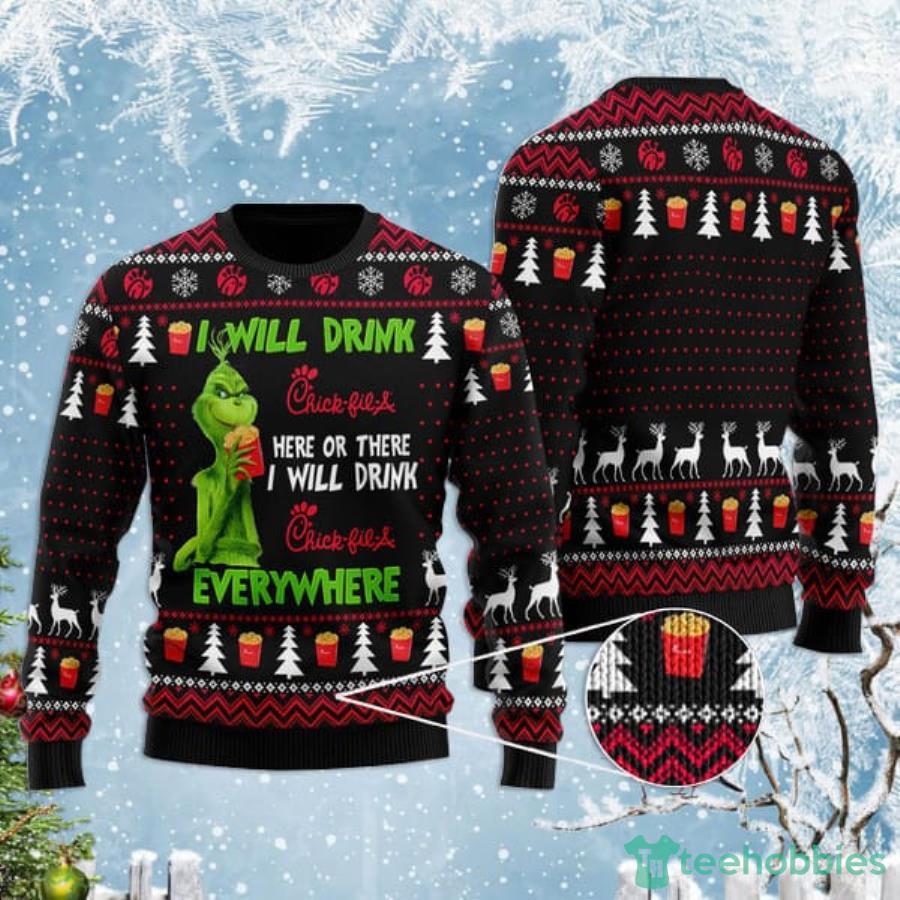 Grinch I Will Drink Chick-fil-A Everywhere Christmas Gift Christmas Ugly Sweater Product Photo 1