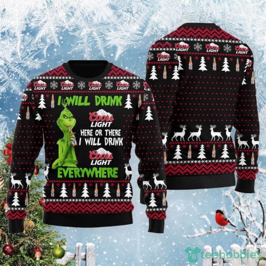 Grinch I Will Drink Coors Light Everywhere Christmas Gift Christmas Ugly Sweater Product Photo 1